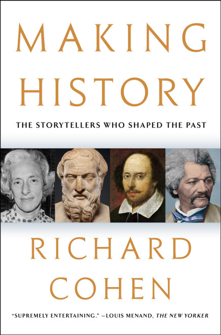Making History (The Storytellers Who Shaped the Past) - 9781982195793 by Richard Cohen, 9781982195793