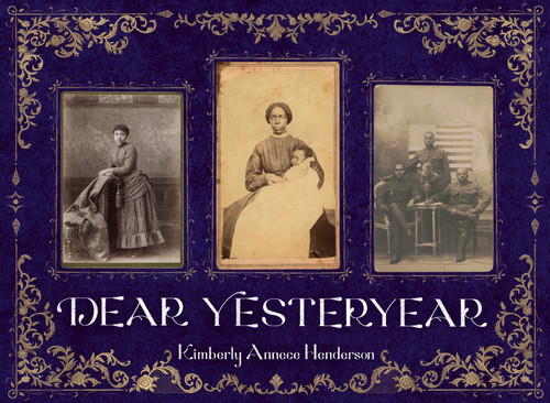 Dear Yesteryear by Kimberly Annece Henderson, Kimberly Annece Henderson, Ciara LeRoy, 9780593529249