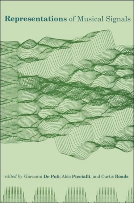 Representations of Musical Signals by Giovanni De Poli, Aldo Piccialli, Curtis Roads, 9780262518963
