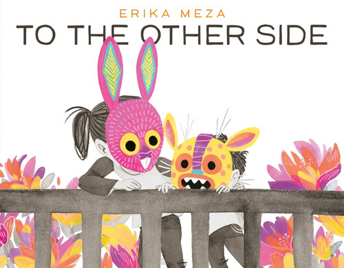 To the Other Side by Erika Meza, Erika Meza, 9780063073166