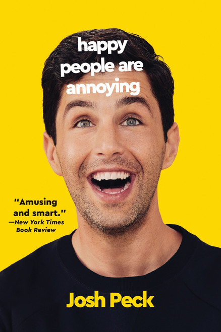 Happy People Are Annoying by Josh Peck, 9780063073623