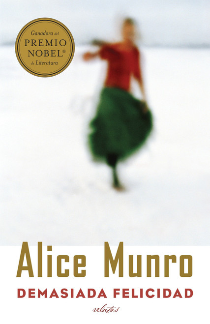 Demasiada felicidad / Too Much Happiness (Spanish Edition) by Alice Munro, 9780804172981