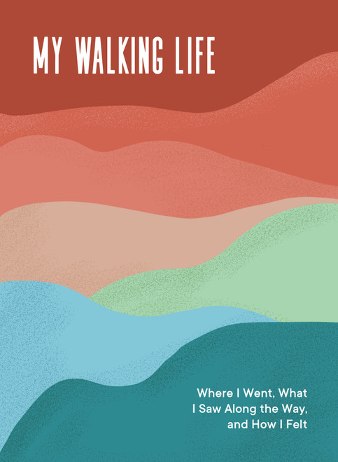 My Walking Life (Where I Went, What I Saw Along the Way, and How I Felt (A Walking Journal)) by Spruce Books, 9781632174833