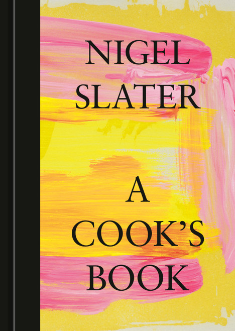 A Cook's Book (The Essential Nigel Slater [A Cookbook]) by Nigel Slater, 9781984861696