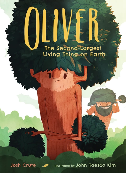 Oliver (The Second-Largest Living Thing on Earth) by Josh Crute, John Taesoo Kim, 9781624145773