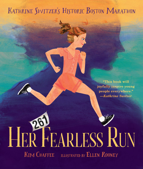 Her Fearless Run (Kathrine Switzer's Historic Boston Marathon) by Kim Chaffee, Ellen Rooney, 9781624146541