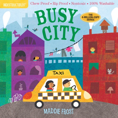 Indestructibles: Busy City (Chew Proof · Rip Proof · Nontoxic · 100% Washable (Book for Babies, Newborn Books, Safe to Chew)) by Maddie Frost, Amy Pixton, 9781523504688