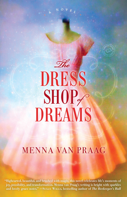 The Dress Shop of Dreams (A Novel) by Menna van Praag, 9780804178983