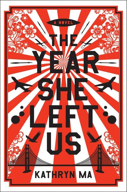 The Year She Left Us (A Novel) by Kathryn Ma, 9780062273345