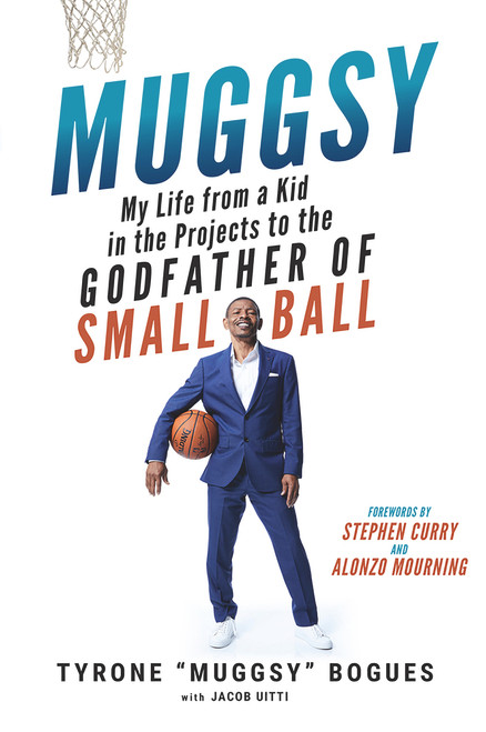 Muggsy (My Life from a Kid in the Projects to the Godfather of Small Ball) - 9781637272138 by Muggsy Bogues, Jake Uitti, Alonzo Mourning, Stephen Curry, 9781637272138