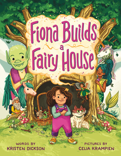 Fiona Builds a Fairy House by Kristen Dickson, Celia Krampien, 9781250792570