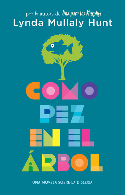 Como pez en el árbol. Una novela sobre la dislexia / Fish in a Tree (Spanish Edition) by Lynda Mullaly Hunt, 9781644737156