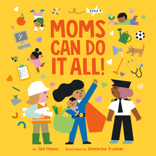 Moms Can Do It All! by Ted Maass, Ekaterina Trukhan, 9780593522974