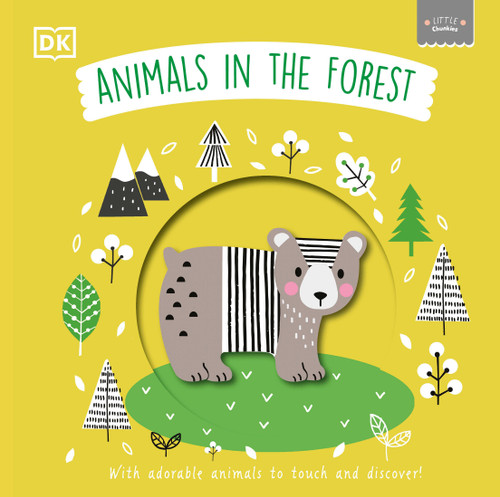Little Chunkies: Animals in the Forest (With Adorable Animals to Touch and Discover) by DK, 9780744069990