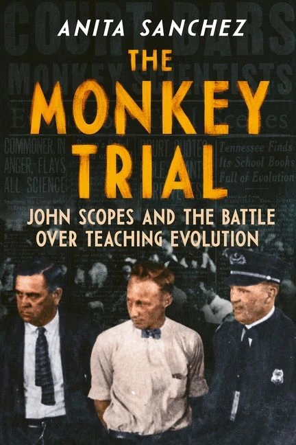 The Monkey Trial (John Scopes and the Battle over Teaching Evolution) by Anita Sanchez, 9780358457695