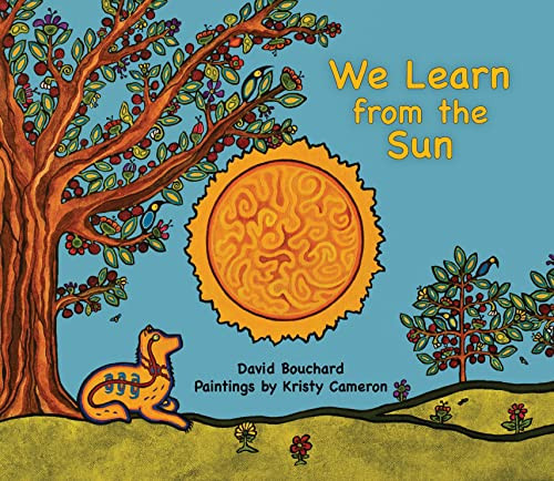 We Learn from the Sun by David Bouchard, Kristy Cameron, 9781989122396