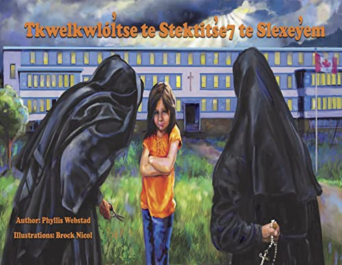 Tkwelkwlótse Te Stektitse7 Te Slexeyen by Phyllis Westad, Brock Nicol, 9781989122013