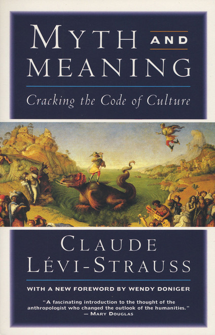 Myth and Meaning (Cracking the Code of Culture) by Claude Levi-Strauss, 9780805210385
