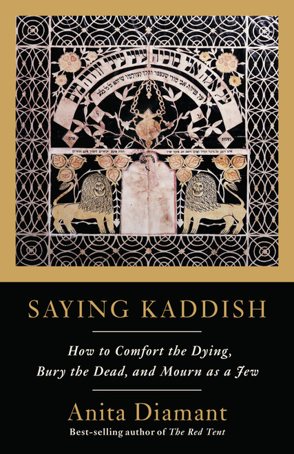 Saying Kaddish (How to Comfort the Dying, Bury the Dead, and Mourn as a Jew) by Anita Diamant, 9780805210880