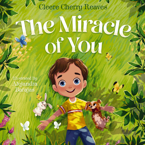 The Miracle of You by Cleere Cherry Reaves, Alejandra Barajas, 9781400242108