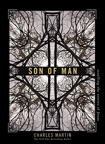 Son of Man (Retelling the Stories of Jesus) (Miniature Edition) by Charles Martin, 9781400333523
