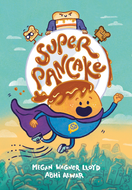 Super Pancake ((A Graphic Novel)) by Megan Wagner Lloyd, Abhi Alwar, 9780593378441