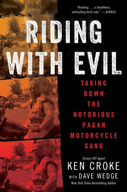 Riding with Evil (Taking Down the Notorious Pagan Motorcycle Gang) by Ken Croke, Dave Wedge, 9780063092419