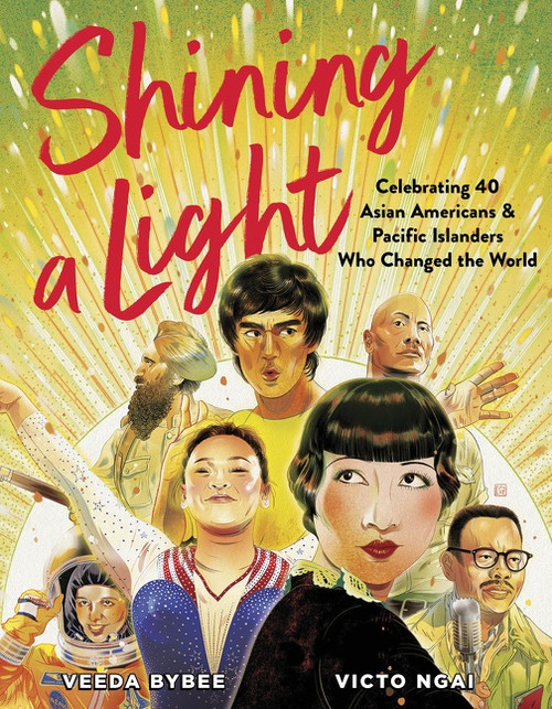 Shining a Light (Celebrating 40 Asian Americans and Pacific Islanders Who Changed the World) by Veeda Bybee, Victo Ngai, 9780358539353