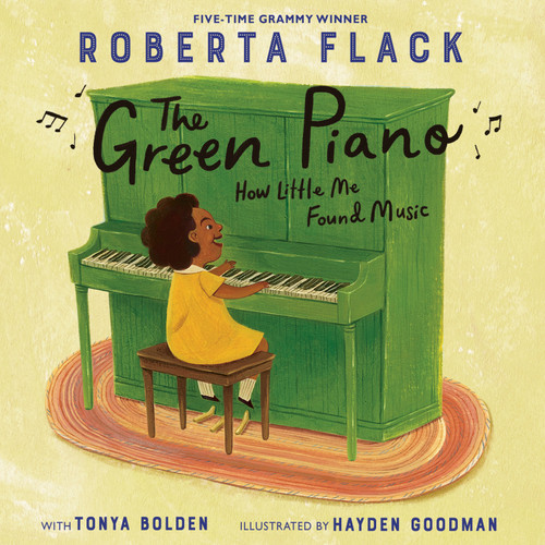 The Green Piano (How Little Me Found Music) by Roberta Flack, Tonya Bolden, Hayden Goodman, 9780593479872
