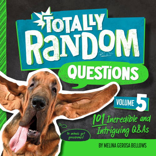 Totally Random Questions Volume 5 (101 Incredible and Intriguing Q&As) by Melina Gerosa Bellows, 9780593516348