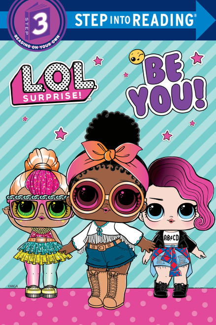 Be You! (L.O.L. Surprise!) (Step into Reading) by Random House, Random House, 9780593571316