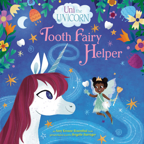 Uni the Unicorn: Tooth Fairy Helper by Amy Krouse Rosenthal, Brigette Barrager, 9780593480496