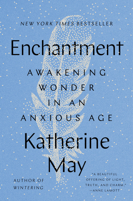 Enchantment (Awakening Wonder in an Anxious Age) - 9780593329993 by Katherine May, 9780593329993