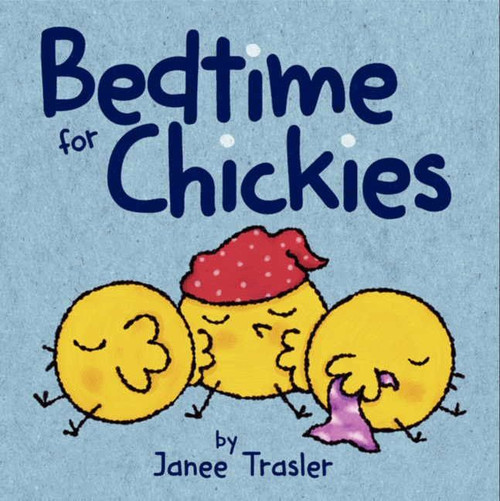 Bedtime for Chickies (An Easter And Springtime Book For Kids) by Janee Trasler, Janee Trasler, 9780062274687