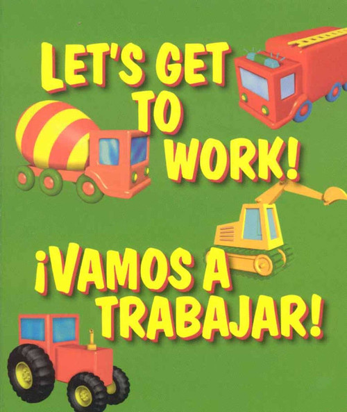 Let's Get To Work / Vamos A Trabajar by Gaetan Evrard, 9781587285127