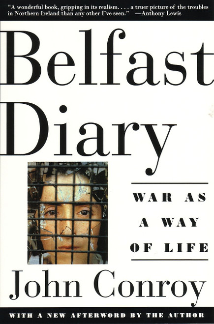 Belfast Diary (War as a Way of Life) by John Conroy, 9780807002179