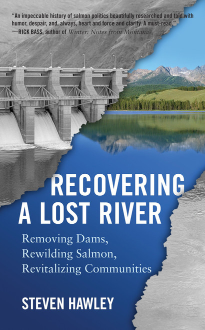 Recovering a Lost River (Removing Dams, Rewilding Salmon, Revitalizing Communities) by Steven Hawley, 9780807004739