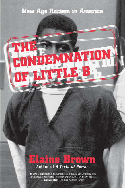 The Condemnation of Little B (New Age Racism in America) by Elaine Brown, 9780807009758