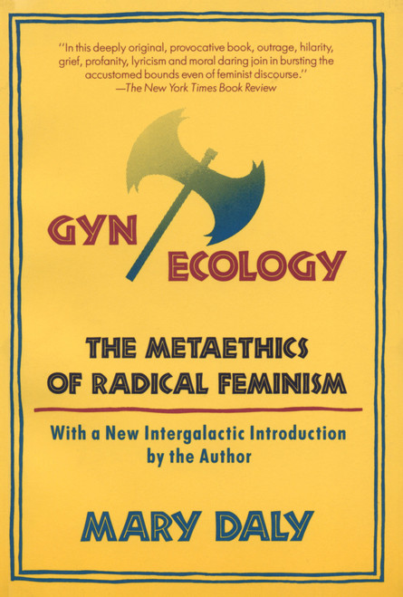 Gyn/Ecology (The Metaethics of Radical Feminism) by Mary Daly, 9780807014134