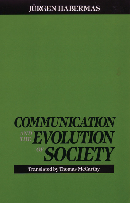 Communication and the Evolution of Society by Juergen Habermas, 9780807015131