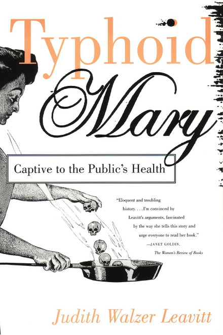 Typhoid Mary (Captive to the Public's Health) by Judith Walzer Leavitt, 9780807021033
