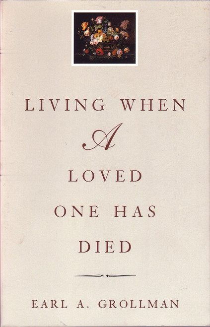 Living When a Loved One Has Died (Revised Edition) by Earl A. Grollman, 9780807027196