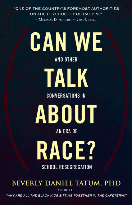 Can We Talk about Race? (And Other Conversations in an Era of School Resegregation) by Beverly Tatum, Theresa Perry, 9780807032855