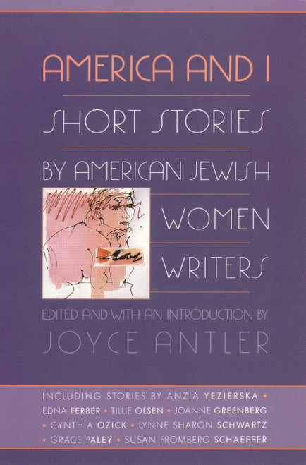 America and I (Short Stories by American Jewish Women Writers) by Joyce Antler, 9780807036075