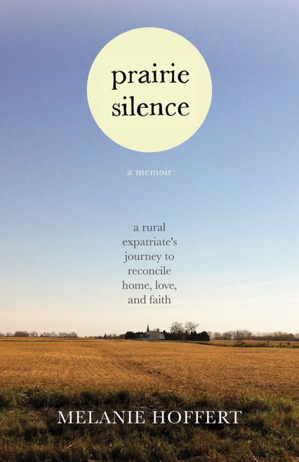 Prairie Silence (A Memoir) by Melanie Hoffert, 9780807044735