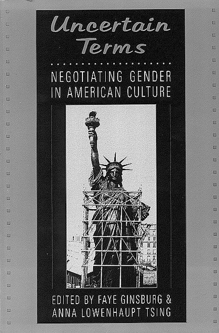 Uncertain Terms (Negotiating Gender in American Culture) by Faye Ginsburg, Lowenhaupt Tsing, 9780807046135