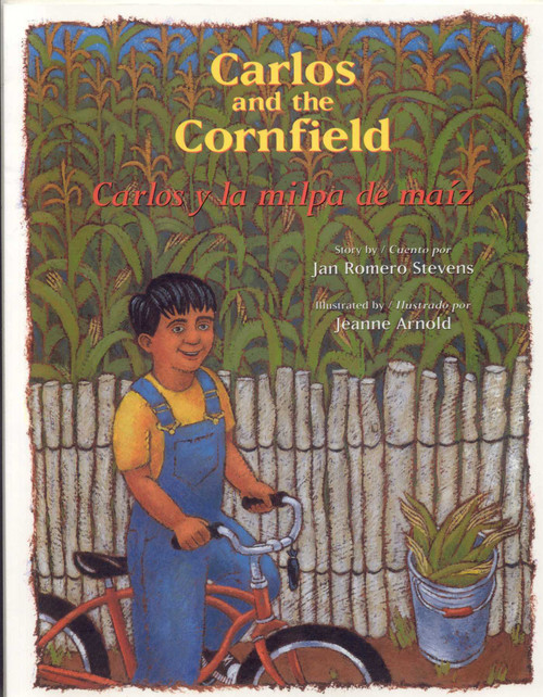 Carlos and the Cornfield / Carlos y la milpa de maiz by Jan Romero Stevens, Jeanne Stevens, 9780873587358