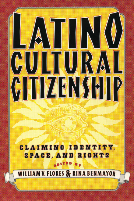 Latino Cultural Citizenship by William Flores, 9780807046357