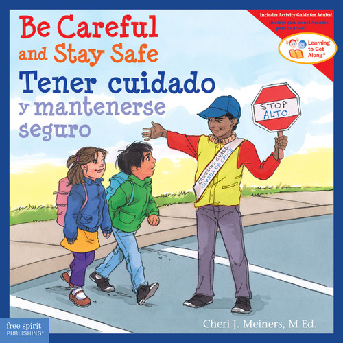 Be Careful and Stay Safe / Tener cuidado y mantenerse seguro (Bilingual Edition) by Cheri J. Meiners, Meredith Johnson, 9781631984822