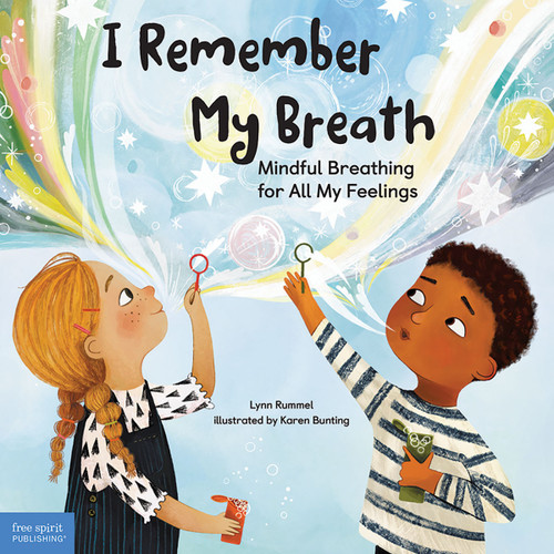 I Remember My Breath (Mindful Breathing for All My Feelings) by Lynn Rummel, Karen Bunting, 9781631985713